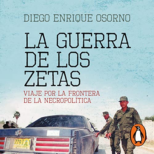 La guerra de Los Zetas (versión actualizada) [The War of Los Zetas (Updated Version)]