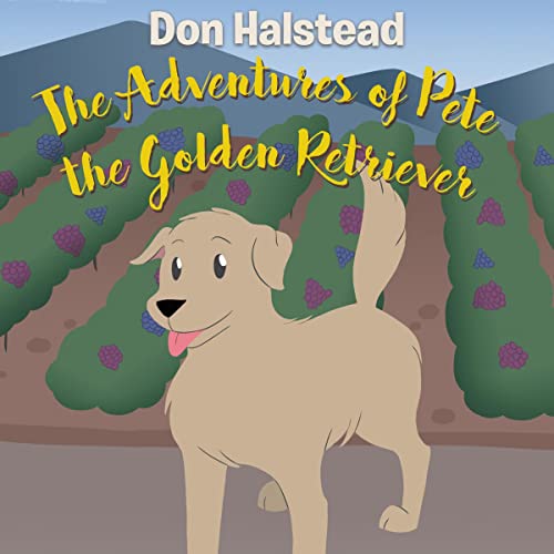 The Adventures of Pete the Golden Retriever by Don Halstead
