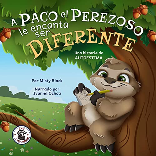 A Paco el Perezoso le encanta ser diferente: Una historia de autoestima [Sloan the Sloth Loves Being Different: A Self-Worth Story]