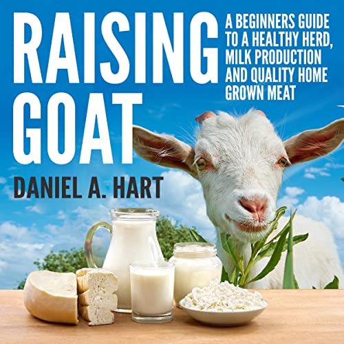 Raising Goats by Daniel A. Hart