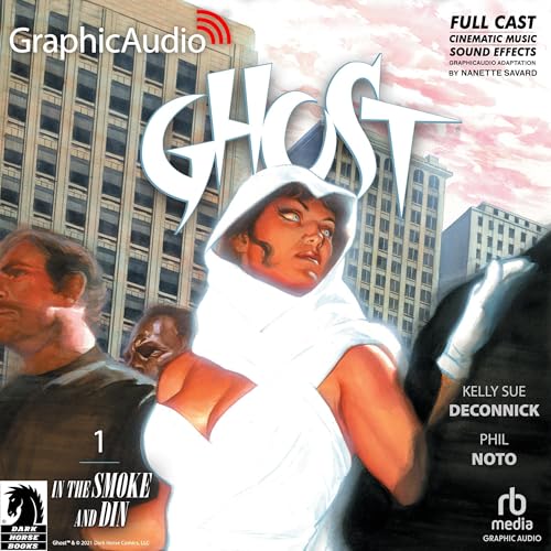 Ghost, Volume 1: In the Smoke and Din (Dramatized Adaptation) by Kelly Sue DeConnick