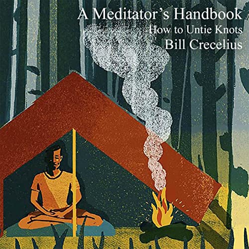 A Meditator's Handbook by Bill Crecelius