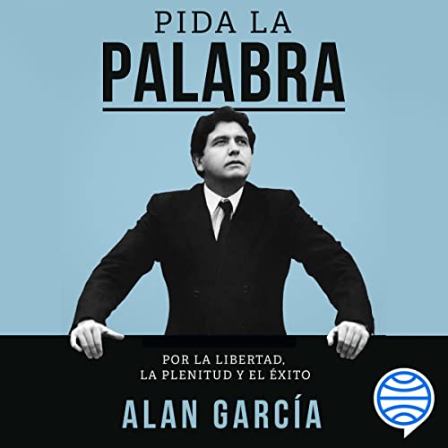 Pida la palabra by Alan García