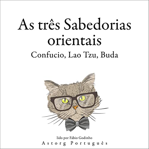 As Três Sabedorias Orientais, Confúcio, Lao Tzu, Buda