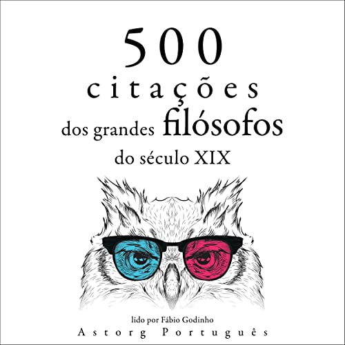 500 citações dos grandes filósofos do século XIX