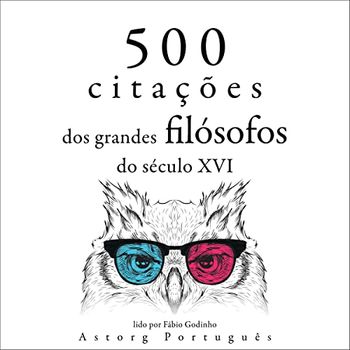 500 citações dos grandes filósofos do século XVI