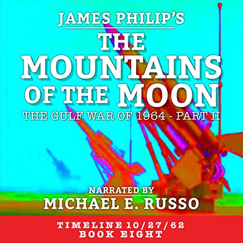 The Mountains of the Moon: The Gulf War of 1964 - Part II