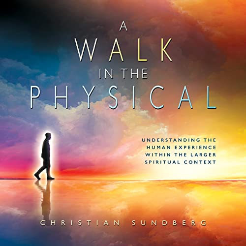 A Walk in the Physical by Christian Sundberg