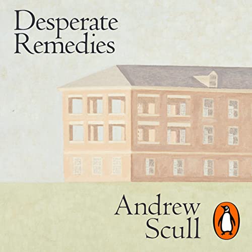 Desperate Remedies by Andrew Scull