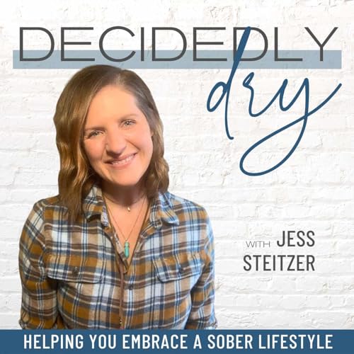 Decidedly Dry - Sobriety, Alcohol-Free Living, Quit Drinking, Sober Curious by Jess Steitzer