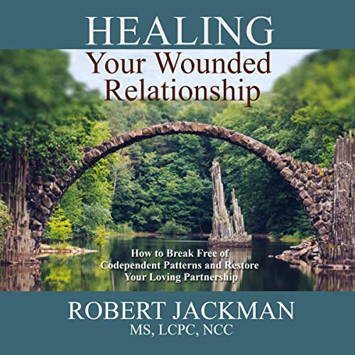 Healing Your Wounded Relationship
