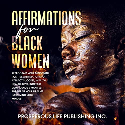 Affirmations for Black Women by Prosperous Life Publishing Inc.