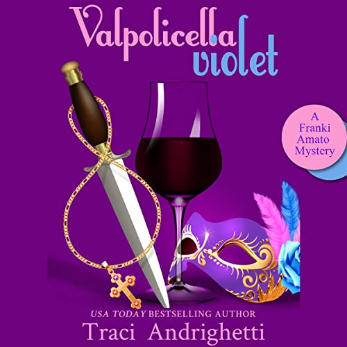 Valpolicella Violet: A Private Investigator Comedy Mystery (Franki Amato Mysteries, Book 7)
