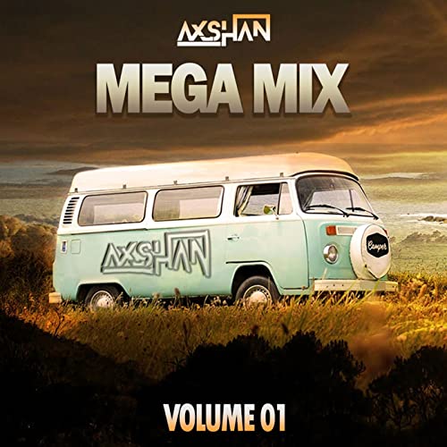 Axshan EDM Mega Mix Volume 01 by Axshan