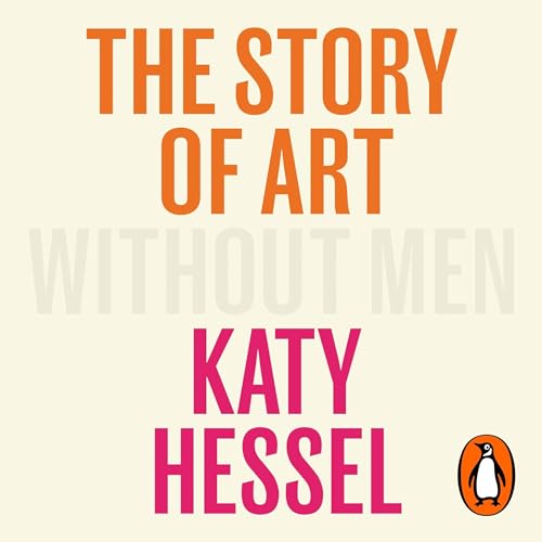 The Story of Art without Men by Katy Hessel