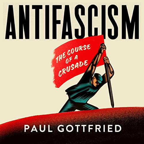 Antifascism by Paul Gottfried