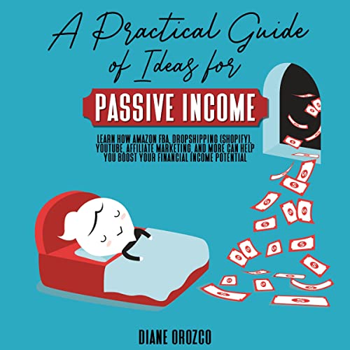 A Practical Guide of Ideas for Passive Income