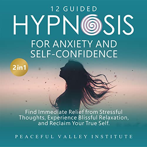 12 Guided Hypnosis for Anxiety and Self-Confidence