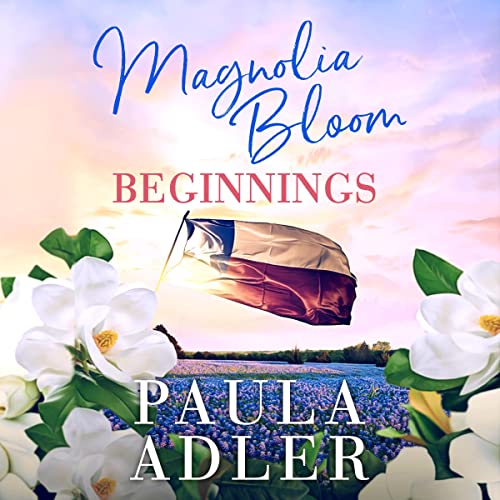 Magnolia Bloom Beginnings by Paula Adler