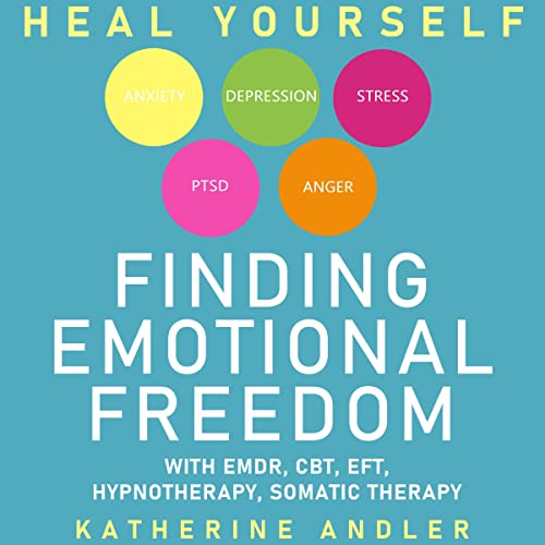 Heal Yourself Anxiety, Depression, Stress, PTSD, Anger