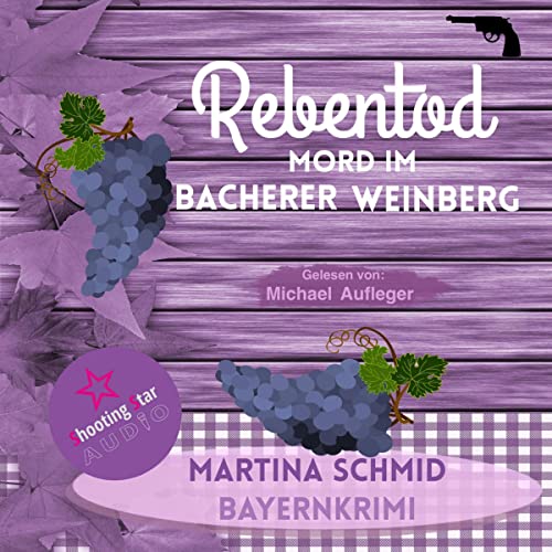 Rebentod - Mord im Bacherer Weinberg by Martina Schmid