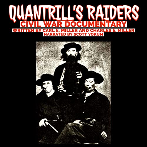 Quantrill's Raiders by Carl E. Miller