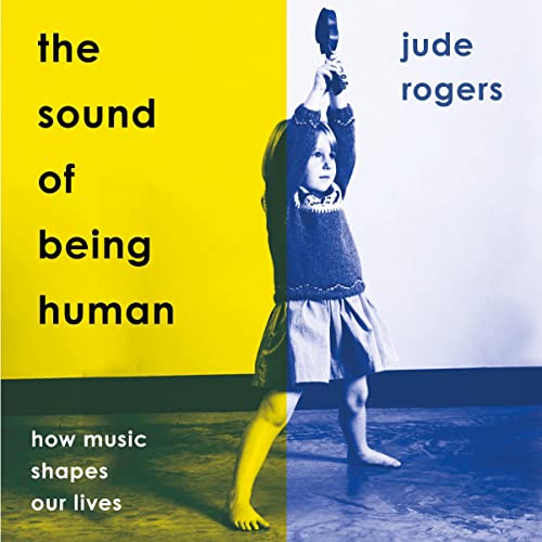 The Sound of Being Human by Jude Rogers