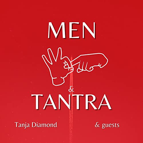Men, Sex & Tantra by Tanja Diamond