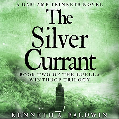 The Silver Currant by Kenneth A. Baldwin