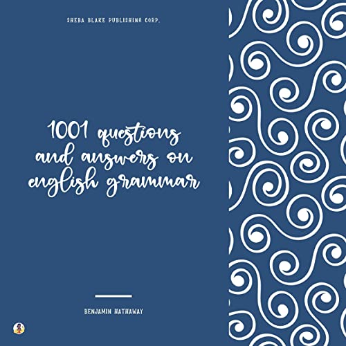 1001 Questions and Answers on English Grammar by Benjamin Hathaway