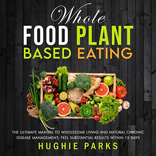 Whole Food Plant Based Eating