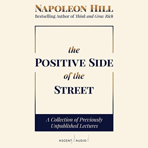 The Positive Side of the Street by Napoleon Hill