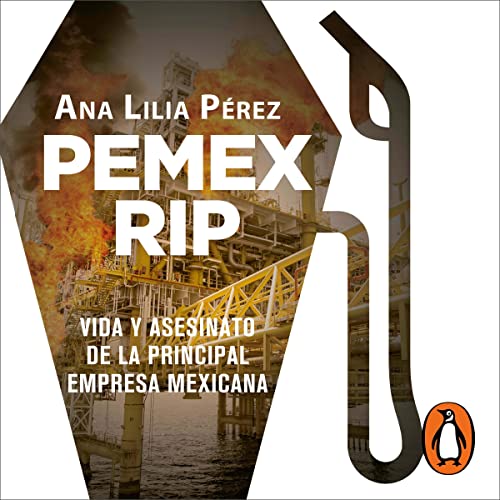 Pemex Rip (Spanish Edition)
