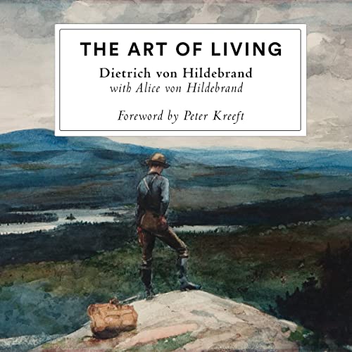 The Art of Living by Dietrich von Hildebrand