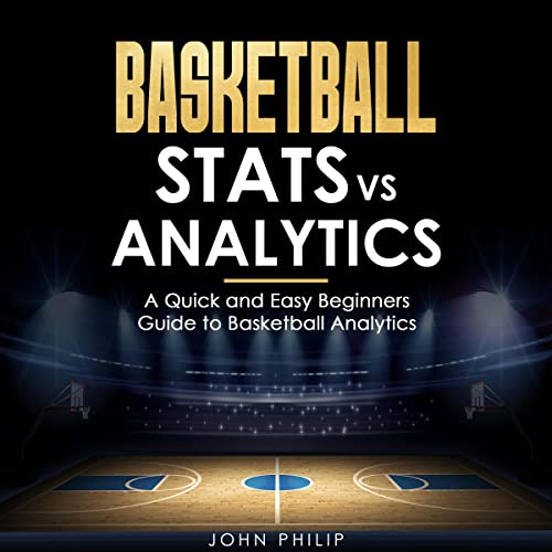 Basketball Stats vs Analytics by John Philip