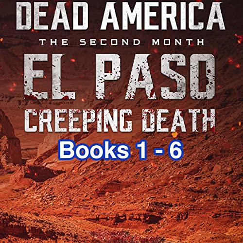 Dead America: El Paso - Creeping Death, Books 1-6