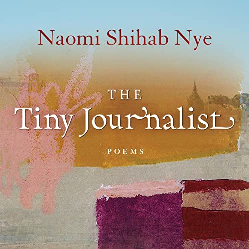The Tiny Journalist by Naomi Shihab Nye