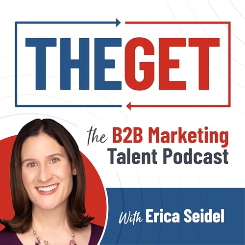 The Get: Finding And Keeping The Best Marketing Leaders in B2B SaaS by Erica Seidel