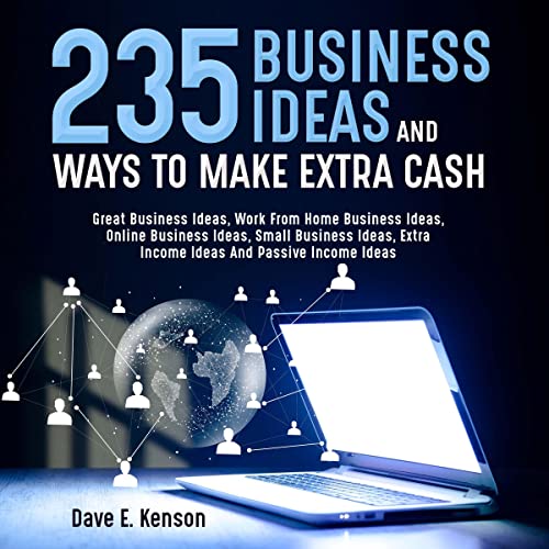 235 Business Ideas and Ways to Make Extra Cash by Dave E. Kenson
