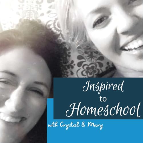Inspired to Homeschool by Crystal & Mary 