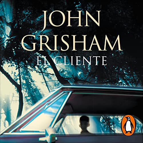 El cliente [The Client] by John Grisham