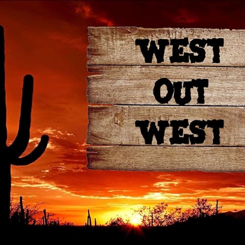 Dr. Vincent West MD’s: West Out West by West Out West