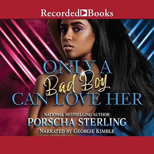 Only a Bad Boy Can Love Her by Porscha Sterling