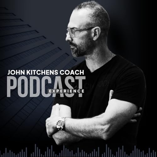 John Kitchens Coach Podcast Experience by John Kitchens