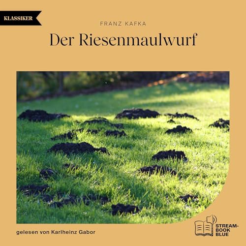 Der Riesenmaulwurf