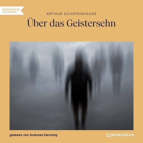 Über das Geistersehn by Arthur Schopenhauer
