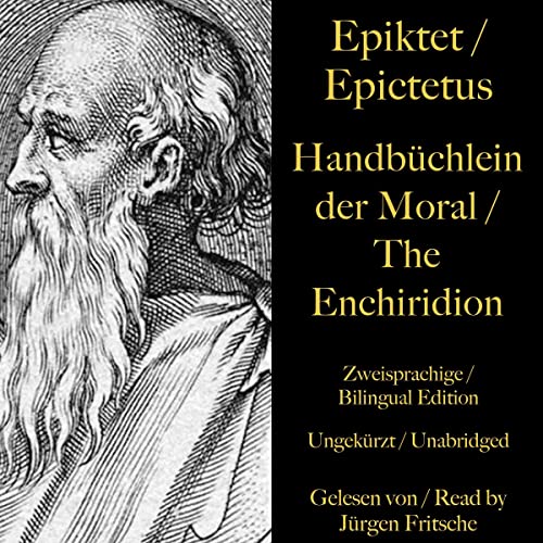 Epiktet / Epictetus - Handbüchlein der Moral / The Enchiridion - The handbook of moral instructions