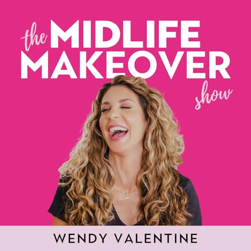 The Midlife Makeover Show | Women Over 40, Menopause Support, Divorce Recovery, Empty Nest Advice, Aging Gracefully, Finding Purpose