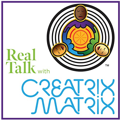 Real Talk with Creatrix Matrix by Jeannine Hooks-Allen