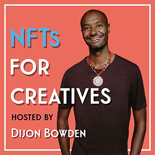 NFTs For Creatives by Dijon Bowden